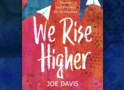 Poems and Prayers for Graduates by Joe Davis