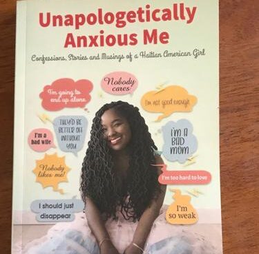 Unapologetically Anxious Me: Confessions, Stories and Musings of a Haitian American Girl