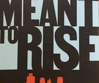 We Are Meant to Rise